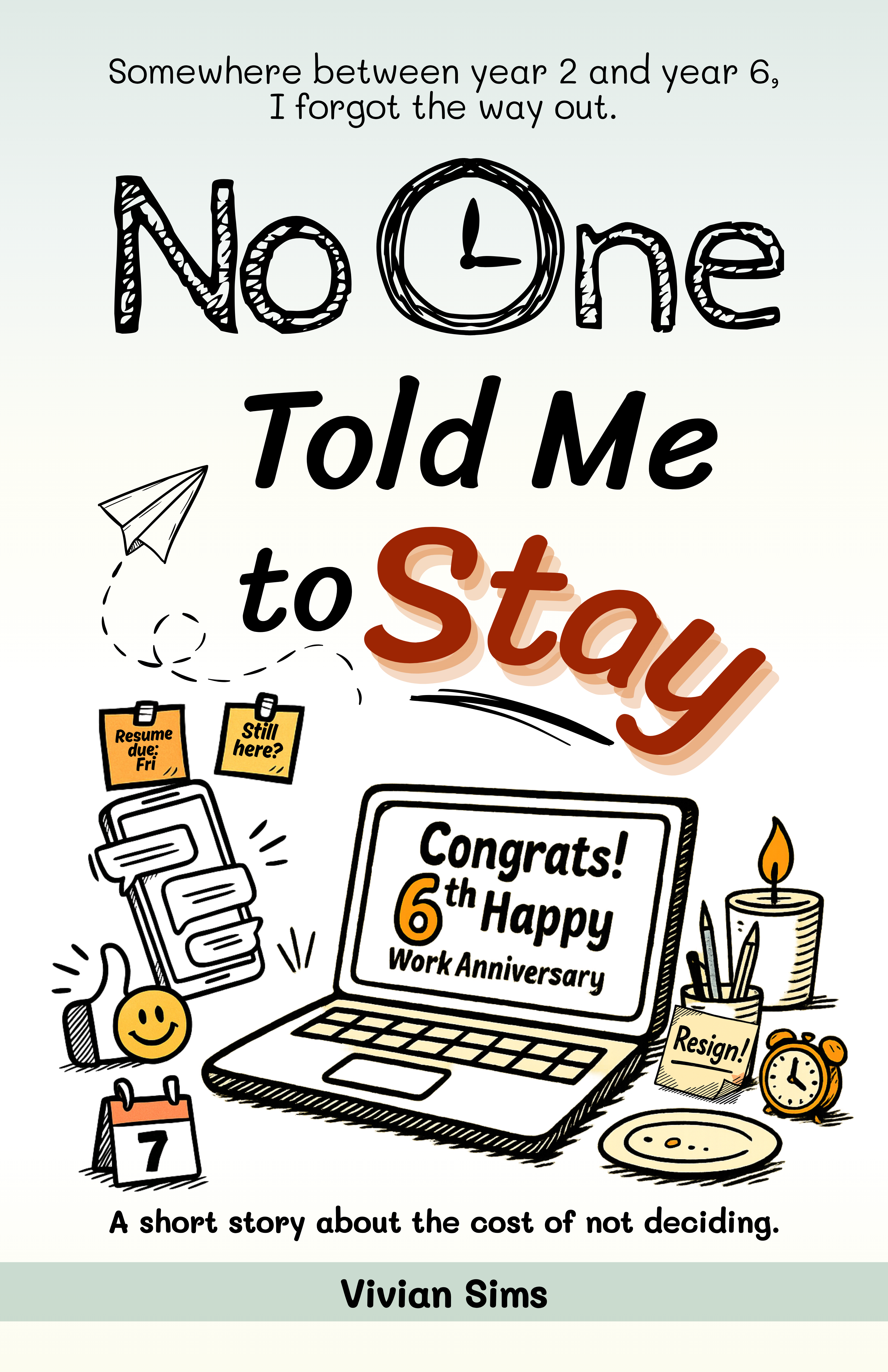No One Told Me to Stay